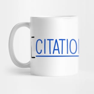 Citation needed Mug